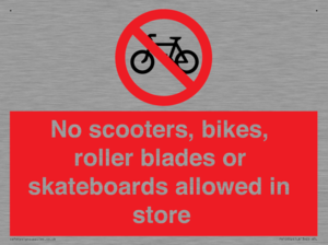 No scooters, bikes, roller blades or skateboards allowed in store